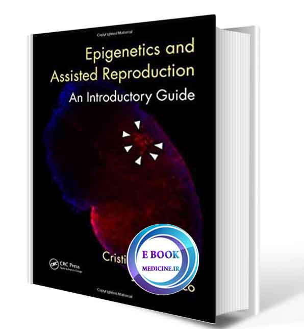 دانلود کتاب Epigenetics and Assisted Reproduction: An Introductory Guide2019(ORIGINAL PDF)